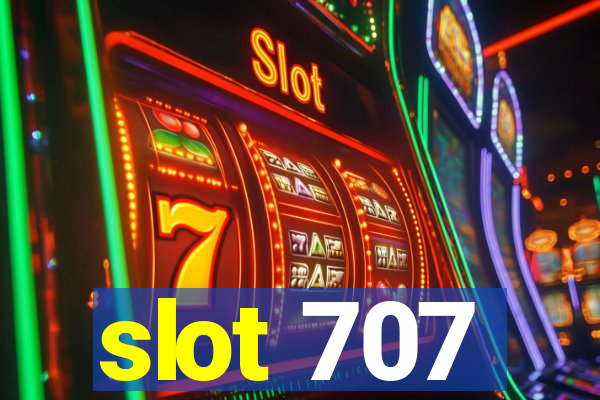 slot 707